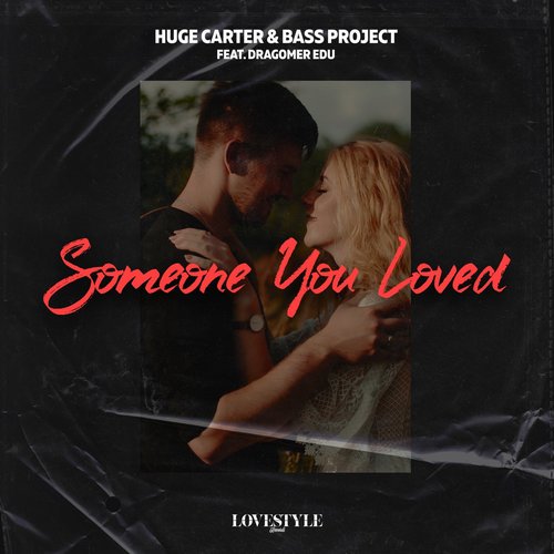 Bass Project, Huge Carter, Dragomer Edu - Someone You Loved (Extended Mix) [LSR399DJ]